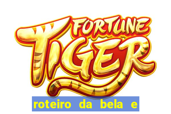 roteiro da bela e a fera